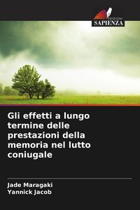Produktbild: Gli effetti a lungo termine delle prestazioni della memoria nel lutto coniugale