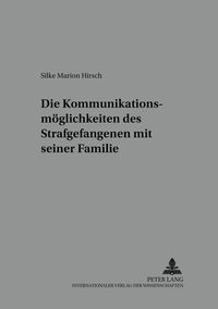 Produktbild: Die Kommunikationsm&ouml;glichkeiten des Strafgefangenen mit seiner Familie