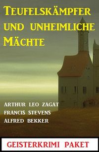 Produktbild: Teufelsk&auml;mpfer und unheimliche M&auml;chte: Geisterkrimi Paket