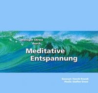 Produktbild: Weniger Stress durch Meditative Entspannung