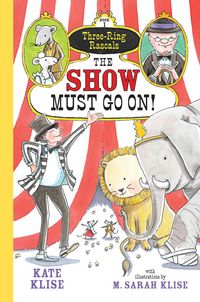 Produktbild: The Show Must Go on! / Three-Ring Rascals Bd.1