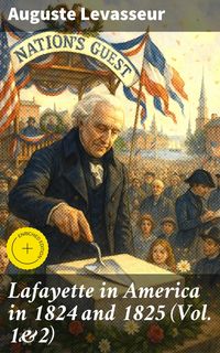 Produktbild: Lafayette in America in 1824 and 1825 (Vol. 1&2)