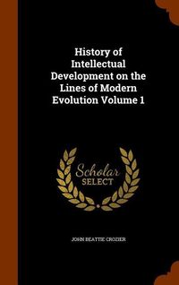 Produktbild: History of Intellectual Development on the Lines of Modern Evolution Volume 1