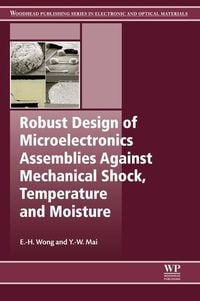 Produktbild: Robust Design of Microelectronics Assemblies Against Mechanical Shock, Temperature and Moisture
