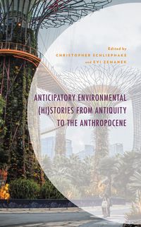 Produktbild: Anticipatory Environmental (Hi)Stories from Antiquity to the Anthropocene