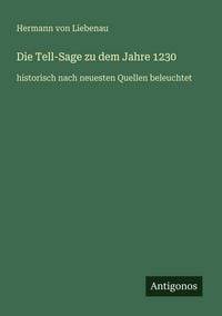 Produktbild: Die Tell-Sage zu dem Jahre 1230