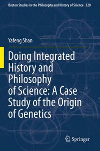 Produktbild: Doing Integrated History and Philosophy of Science: A Case Study of the Origin of Genetics