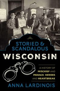 Produktbild: Storied & Scandalous Wisconsin