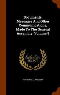 Produktbild: Documents, Messages And Other Communications, Made To The General Assembly, Volume 8