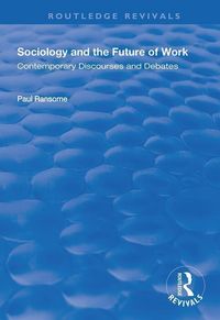 Produktbild: Ransome, P: Sociology and the Future of Work