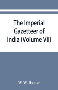Produktbild: The imperial gazetteer of India (Volume VII) Indore to Kardong