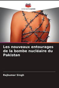 Produktbild: Les nouveaux entourages de la bombe nucl&eacute;aire du Pakistan