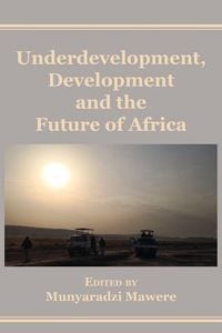 Produktbild: Underdevelopment, Development and the Future of Africa