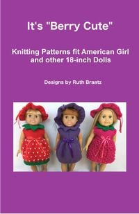 Produktbild: It's Berry Cute, Knitting Patterns fit American Girl and other 18-Inch Dolls