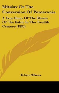 Produktbild: Mitslav Or The Conversion Of Pomerania