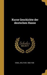 Produktbild: Kurze Geschichte Der Deutschen Hanse