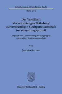 Produktbild: Das Verh&auml;ltnis der notwendigen Beiladung zur notwendigen Streitgenossenschaft im Verwaltungsproze&szlig;.