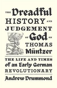 Produktbild: The Dreadful History and Judgement of God on Thomas M&uuml;ntzer