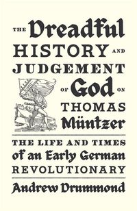 Produktbild: The Dreadful History and Judgement of God on Thomas Muntzer