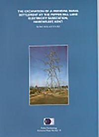 Produktbild: The Excavation of a Medieval Rural Settlement at the Pepper Hill Lane Electricity Substation, Northfleet, Kent