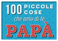 Produktbild: 100 piccole cose che amo di te pap&agrave;