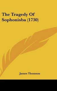 Produktbild: The Tragedy Of Sophonisba (1730)