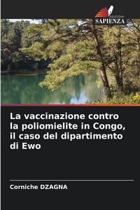 Produktbild: La vaccinazione contro la poliomielite in Congo, il caso del dipartimento di Ewo
