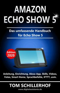 Produktbild: Amazon Echo Show 5 - Das umfassende Handbuch f&uuml;r Echo Show 5