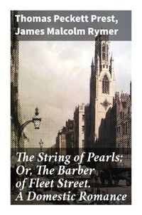 Produktbild: The String of Pearls; Or, The Barber of Fleet Street. A Domestic Romance