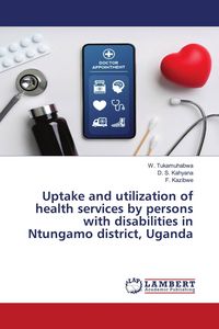 Produktbild: Uptake and utilization of health services by persons with disabilities in Ntungamo district, Uganda