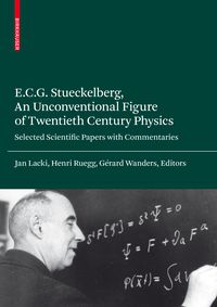 Produktbild: E.C.G. Stueckelberg, An Unconventional Figure of Twentieth Century Physics
