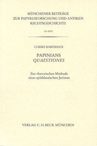 Produktbild: M&uuml;nchener Beitr&auml;ge zur Papyrusforschung und antiken Rechtsgeschichte / M&uuml;nchener Beitr&auml;ge zur Papyrusforschung Heft 103: Papinians Quaestiones