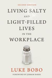 Produktbild: Living Salty and Light-filled Lives in the Workplace, Second Edition