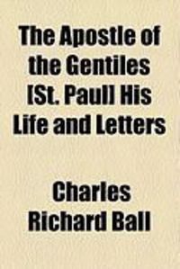 Produktbild: The Apostle of the Gentiles [St. Paul] His Life and Letters