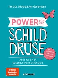Produktbild: Power f&uuml;r die Schilddr&uuml;se - Alles f&uuml;r einen gesunden Hormonhaushalt. Mit Praxistipps bei &Uuml;berfunktion, Unterfunktion und Hashimoto