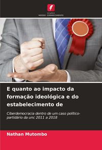 Produktbild: E quanto ao impacto da forma&ccedil;&atilde;o ideol&oacute;gica e do estabelecimento de