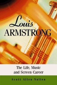 Produktbild: Louis Armstrong: The Life, Music and Screen Career