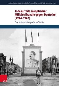 Produktbild: Todesurteile sowjetischer Milit&auml;rtribunale gegen Deutsche (1944&ndash;1947)