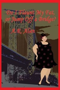 Produktbild: Do I Flaunt My Fat, or Jump Off a Bridge?