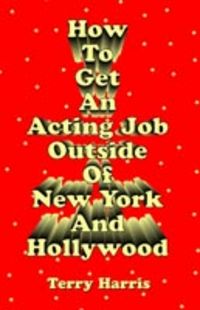 Produktbild: How to Get an Acting Job Outside of New York and Hollywood!