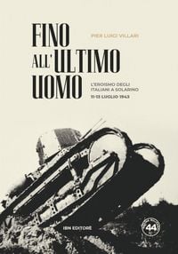 Produktbild: Fino all'ultimo uomo. L'eroismo degli italiani a Solarino 11-13 luglio 1943