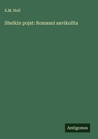 Produktbild: Sheikin pojat: Romaani aavikoilta