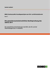 Produktbild: Die gewerberaummietrechtliche Rechtsprechung des Jahres 2011