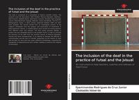 Produktbild: The inclusion of the deaf in the practice of futsal and the jvisual