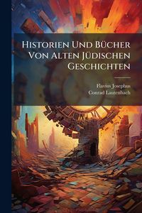 Produktbild: Historien Und B&Atilde;1/4cher Von Alten J&Atilde;1/4dischen Geschichten