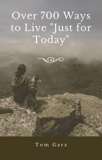 Produktbild: Over 700 Ways to Live "Just for Today"
