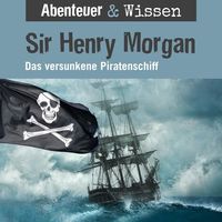 Bild vom Artikel Abenteuer & Wissen, Sir Henry Morgan - Das versunkene Piratenschiff vom Autor Maja Nielsen