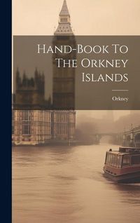 Produktbild: Hand-book To The Orkney Islands