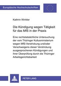 Produktbild: Die K&uuml;ndigung wegen T&auml;tigkeit f&uuml;r das MfS in der Praxis