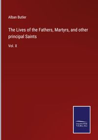 Produktbild: The Lives of the Fathers, Martyrs, and other principal Saints
